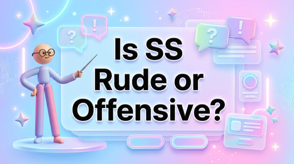 Is SS Rude or Offensive?