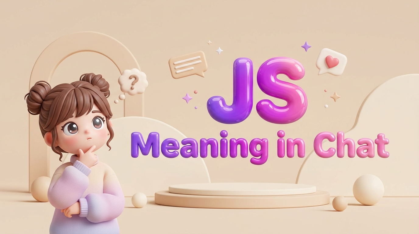 JS Meaning in Chat: What Does JS Mean in Texting?